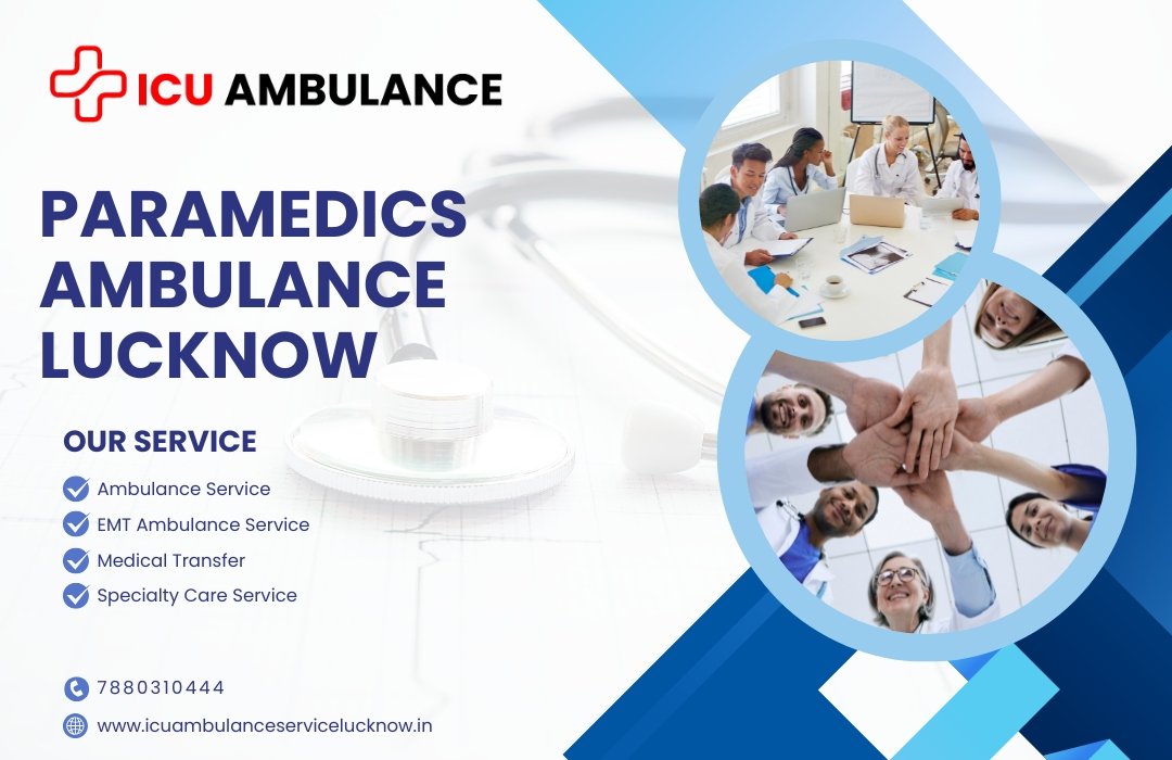 Role of Paramedics in Ambulance Lucknow: How They Save Lives Before the Hospital